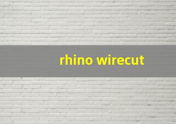 rhino wirecut